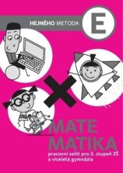 Matematika E - Pracovní sešit pro 2. stupeň ZŠ a víceletá gymnázia Matematika E - Pracovní sešit pro 2. stupeň ZŠ a víceletá gymnázia