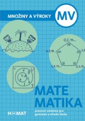 Matematika - Množiny a výroky - kolektiv autorů - Matematika Matematika - Množiny a výroky