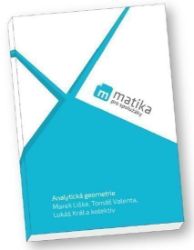 Matika pro spolužáky: Analytická geometrie (učebnice) - Lukáš Král,Marek Liška,Tomáš Valenta - Matematika Matika pro spolužáky: Analytická geometrie (učebnice)