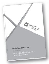 Matika pro spolužáky: Analytická geometrie (pracovní sešit) - Lukáš Král,Tomáš Valenta,Marek Liška - Matematika Matika pro spolužáky: Analytická geometrie (pracovní sešit)