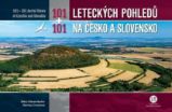 101+101 leteckých pohledů na Česko a Slovensko 101+101 leteckých pohledů na Česko a Slovensko