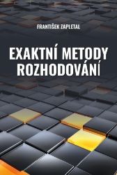 Exaktní metody rozhodování Exaktní metody rozhodování