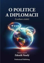 O politice a diplomacii (Lexikon citátů) - Zdeněk Veselý - Česká a slovenská beletrie O politice a diplomacii (Lexikon citátů)