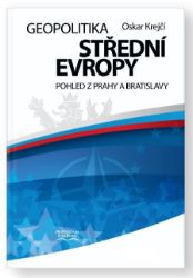 Geopolitika střední Evropy - Pohled z Prahy a Bratislavy Geopolitika střední Evropy - Pohled z Prahy a Bratislavy