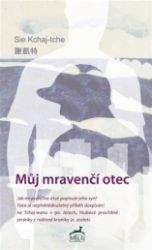 Můj mravenčí otec Můj mravenčí otec