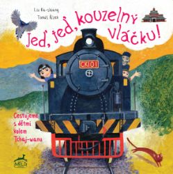 Jeď, jeď, kouzelný vláčku - Cestujeme s dětmi kolem Tchaj-wanu Jeď, jeď, kouzelný vláčku - Cestujeme s dětmi kolem Tchaj-wanu