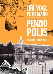 Penziopolis - Dva dopisy o jednom městě Penziopolis - Dva dopisy o jednom městě