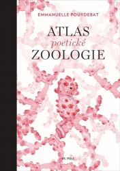 Atlas poetické zoologie Atlas poetické zoologie
