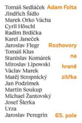 Rozhovory na hraně zítřka: Tomáš Sedláček, Jindřich Šídlo, Marek Orko Vácha, Tomáš Klus, C Rozhovory na hraně zítřka: Tomáš Sedláček, Jindřich Šídlo, Marek Orko Vácha, Tomáš Klus, C