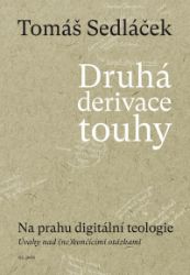 Druhá derivace touhy 2: Na prahu digitální teologie Druhá derivace touhy 2: Na prahu digitální teologie
