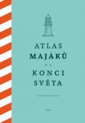 Atlas majáků na konci světa - José Luis González Macías - Cestopisy a reportáže Atlas majáků na konci světa
