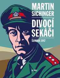 Divocí sekáči - Šumava 1947 Divocí sekáči - Šumava 1947