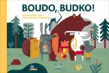 Boudo, budko! - Ester Stará - Leporela pro děti Boudo, budko!