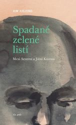 Spadané zelené listí - Mezi Severní a Jižní Koreou Spadané zelené listí - Mezi Severní a Jižní Koreou