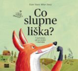 Co slupne liška? - 7 pohádek, jak je znáte i neznáte - Ester Stará - Pohádky pro děti Co slupne liška?