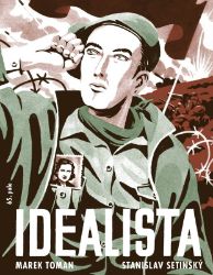 Idealista - Zapomenutý příběh lásky, hrdinství a sebeobětování - Marek Toman - Komiks Idealista - Zapomenutý příběh lásky, hrdinství a sebeobětování
