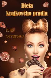 Dieta krajkového prádla - Petra Nachtmanová - Humor a satira Dieta krajkového prádla
