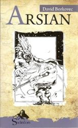 Arsian - Sága Sirionů I. - David Borkovec - Fantasy Arsian - Sága Sirionů I.