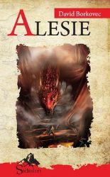 Alesie - Sága Sirionů IV. - David Borkovec - Fantasy, sci-fi Alesie - Sága Sirionů IV.