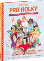Příběhy pro holky, které se nebojí být výjimečné Příběhy pro holky, které se nebojí být výjimečné