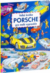 Velká knížka PORSCHE pro malé vypravěče Velká knížka PORSCHE pro malé vypravěče