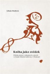 Kniha jako svědek - Libuše Hrabová - Odborná a technická literatura Kniha jako svědek