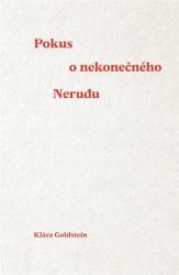 Pokus o nekonečného Nerudu - Klára Goldstein - Poezie a básně Pokus o nekonečného Nerudu