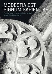 Modestia est signum Sapientiae. Studie nejen o středověkém umění k poctě Dalibora Prixe Modestia est signum Sapientiae. Studie nejen o středověkém umění k poctě Dalibora Prixe