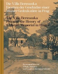 Die Villa Bertramka - Facetten der Geschichte einer Mozart-Gedenkstätte in Prag / The Vill Die Villa Bertramka - Facetten der Geschichte einer Mozart-Gedenkstätte in Prag / The Vill