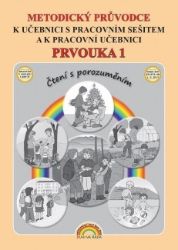 Metodický průvodce Prvouka 1 k učebnici s pracovním sešitem a k pracovní učebnici, Čtení s - Thea Vieweghová - Prvouka a přírodověda pro 1. třídu Metodický průvodce Prvouka 1 k učebnici s pracovním sešitem a k pracovní učebnici, Čtení s
