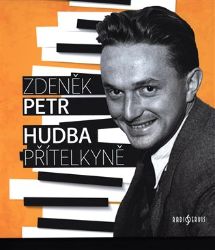 Hudba přítelkyně - Zdeněk Petr - Biografie a autobiografie Hudba přítelkyně