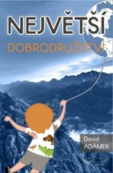 Největší dobrodružství - David Adámek - Humor a satira Největší dobrodružství