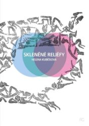 Skleněné reliéfy - Helena Kubíčková - Česká a slovenská beletrie Skleněné reliéfy