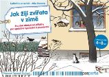 Jak žijí zvířata v zimě - Naučné obrázkové příběhy pro společné vyprávění a poznávání Jak žijí zvířata v zimě - Naučné obrázkové příběhy pro společné vyprávění a poznávání