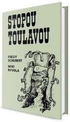 Stopou toulavou - Fredy Schubert - Mapy a průvodci Stopou toulavou