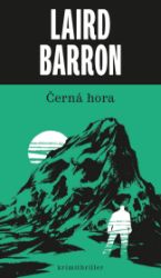 Černá hora - Laird Barron - Thrillery Černá hora