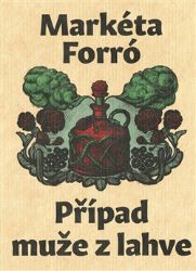 Případ muže z lahve - Markéta Forró - Česká a slovenská fantasy Případ muže z lahve