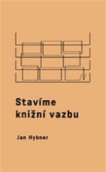 Stavíme knižní vazbu Stavíme knižní vazbu