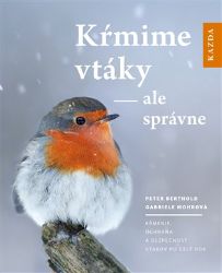 Kŕmime vtáky - ale správne - Peter Berthold,Gabriele Mohr - Slovenská literatura Kŕmime vtáky - ale správne