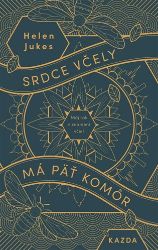 Srdce včely má päť komôr - Helen Jukes - Slovenská literatura Srdce včely má päť komôr