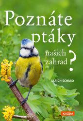 Poznáte ptáky našich zahrad? - Pozorujte a určujte celkem 100 druhů ptáků Poznáte ptáky našich zahrad? - Pozorujte a určujte celkem 100 druhů ptáků