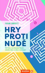 Hry proti nudě - 101 her, se kterými bude všední den o něco veselejší Hry proti nudě - 101 her, se kterými bude všední den o něco veselejší