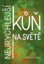 Nejrychlejší kůň na světě - Mirek Vostrý - Česká a slovenská beletrie Nejrychlejší kůň na světě