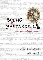 Boemo e Bastardella - sen probdělé noci - Monika Alžběta Svobodová,Jiří Raichl - Historické romány Boemo e Bastardella - sen probdělé noci
