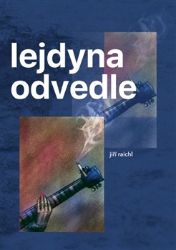 Lejdyna odvedle - Jiří Raichl,Martin Vídenský - Česká a slovenská poezie Lejdyna odvedle
