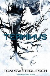 Terminus - Tom Sweterlitsch - Detektivky a napětí Terminus