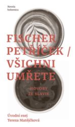 Všichni umřete - Peter Fischer,Petr Fischer,Miroslav Petříček - Úvahy, eseje, fejetony Všichni umřete