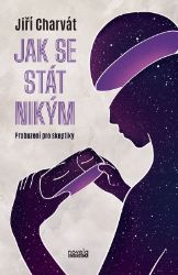 Jak se stát nikým Jak se stát nikým
