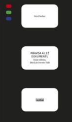 Pravda a lež dokumentu - Petr Fischer - Divadlo a film Pravda a lež dokumentu
