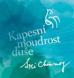 Kapesní moudrost duše - Sri Chinmoy - Sbírky citátů Kapesní moudrost duše